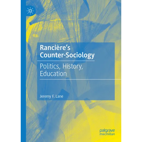 Ranci?re's Counter-Sociology: Politics, History, Education - Hardcover