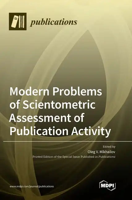 Modern Problems of Scientometric Assessment of Publication Activity - Hardcover