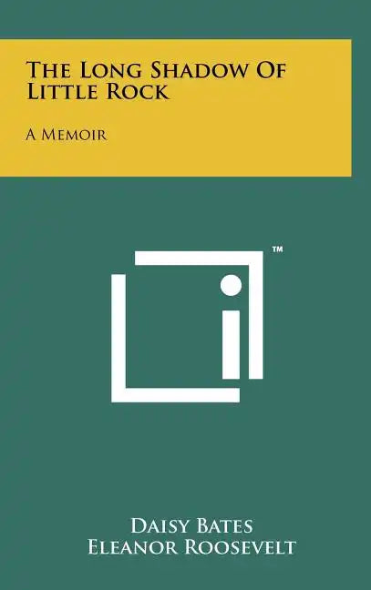 The Long Shadow Of Little Rock: A Memoir - Hardcover