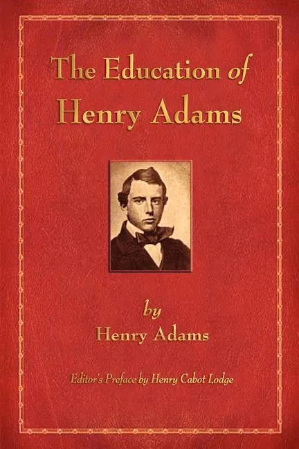 The Education of Henry Adams - Paperback
