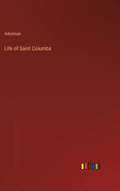 Life of Saint Columba - Hardcover