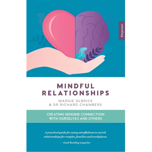 Mindful Relationships: Creating Genuine Connection with Ourselves and Others - Paperback