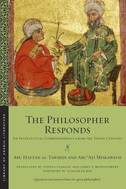 The Philosopher Responds: An Intellectual Correspondence from the Tenth Century - Paperback