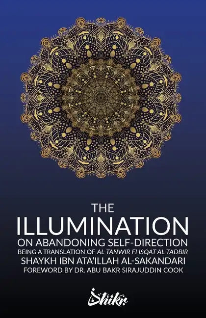 The Illumination on Abandoning Self-Direction, Al-Tanwir fi Isqat Al-Tadbir - Paperback