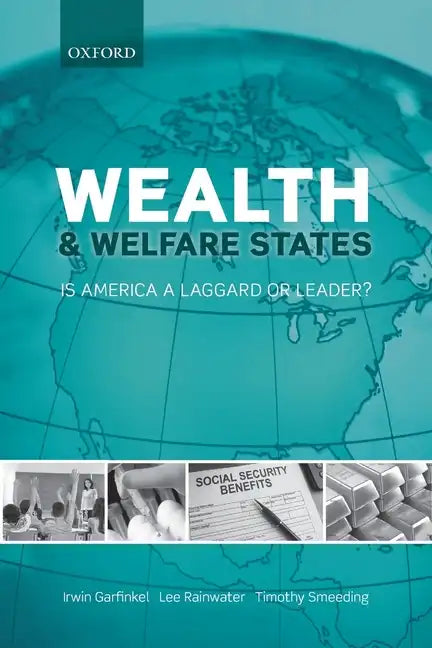Wealth and Welfare States: Is America a Laggard or Leader? - Paperback