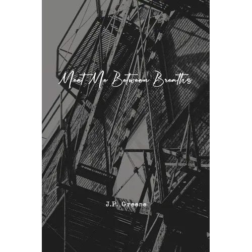 Meet Me Between Breaths: a love story told in poetry and prose - Paperback