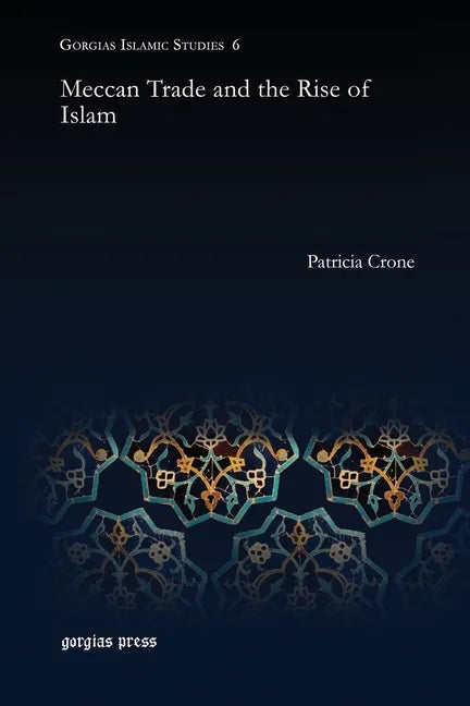 Meccan Trade and the Rise of Islam - Paperback