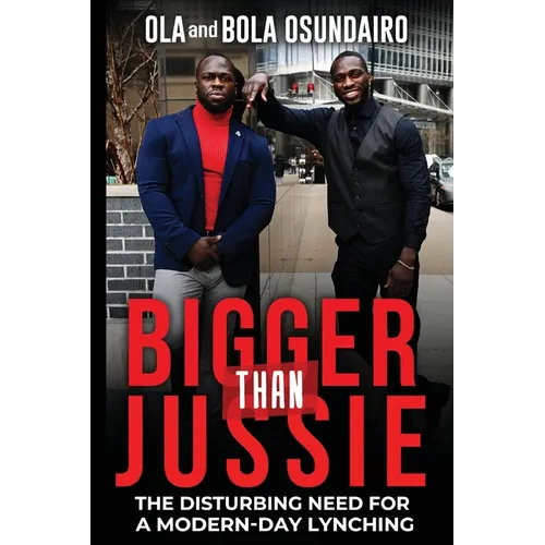 Bigger Than Jussie: The Disturbing Need For A Modern-Day Lynching - Paperback