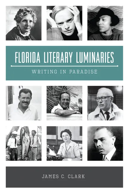 Florida Literary Luminaries: Writing in Paradise - Paperback