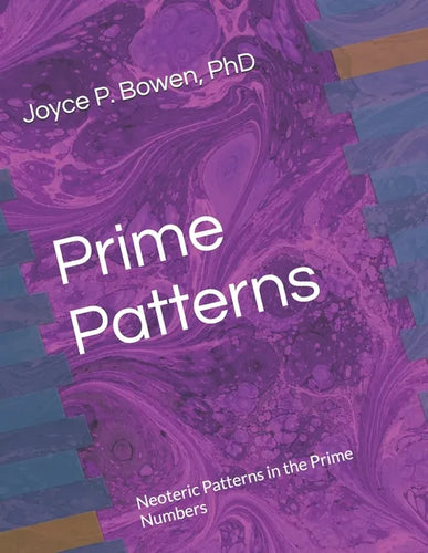 Prime Patterns: Neoteric Patterns in the Prime Numbers - Paperback