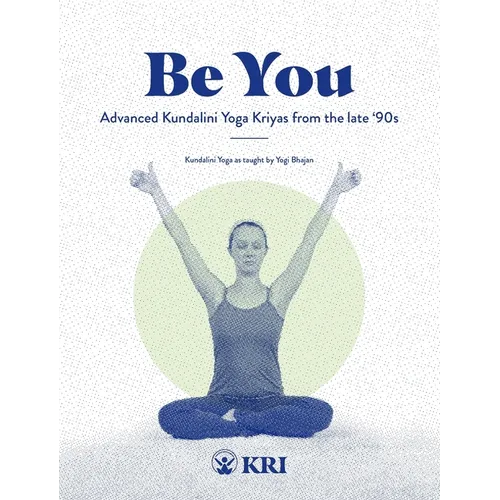 Be You: Advanced Kundalini Yoga Kriyas from the Late '90s - Paperback