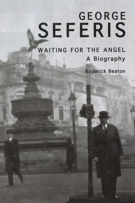 George Seferis: Waiting for the Angel: A Biography - Paperback