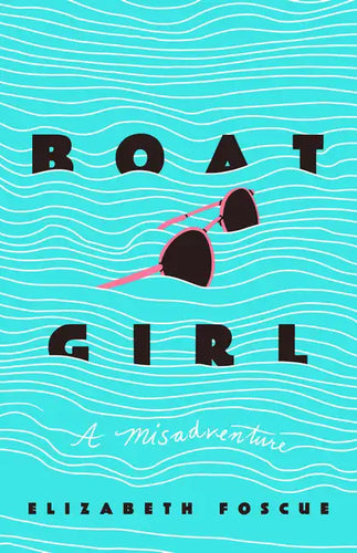 Boat Girl: A Misadventure - Paperback