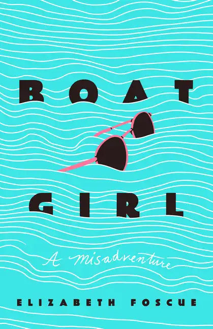 Boat Girl: A Misadventure - Paperback