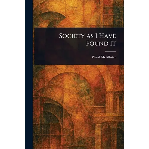 Society as I Have Found It - Paperback