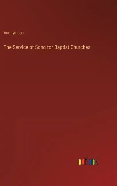 The Service of Song for Baptist Churches - Hardcover