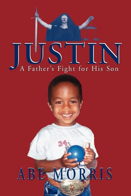 JUSTIN, A Father's Fight for His Son - Paperback