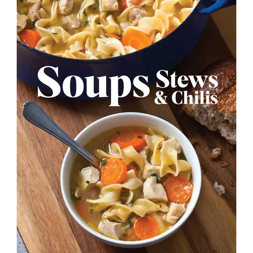 Soups Stews & Chilis - Hardcover