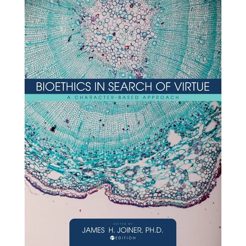 Bioethics in Search of Virtue: A Character-Based Approach - Paperback