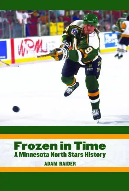 Frozen in Time: A Minnesota North Stars History - Hardcover