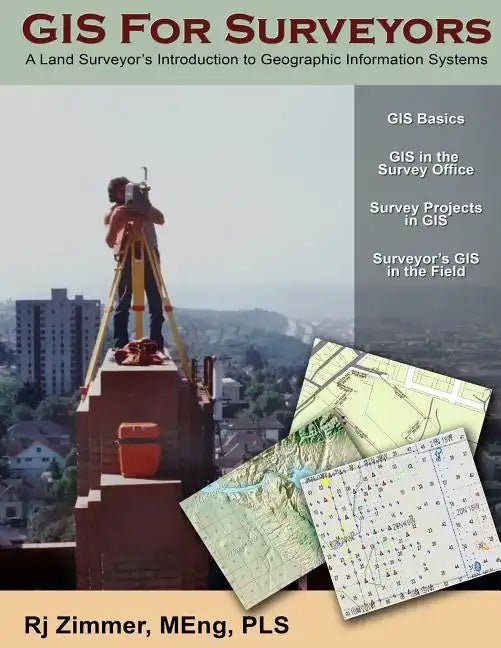 GIS For Surveyors: A Land Surveyor's Introduction to Geographic Information Systems - Paperback