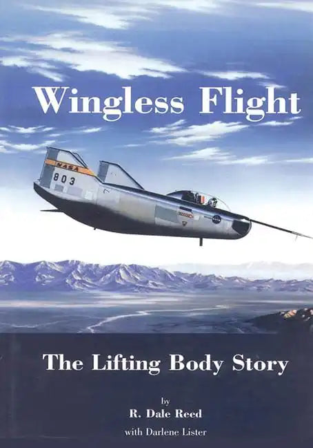 Wingless Flight: The Lifting Body Story - Paperback