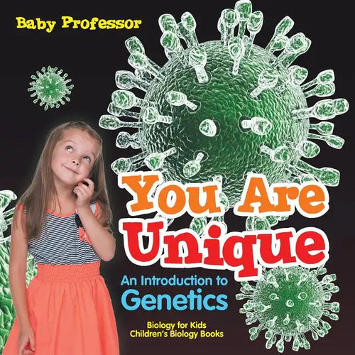 You Are Unique: An Introduction to Genetics - Biology for Kids Children's Biology Books - Paperback