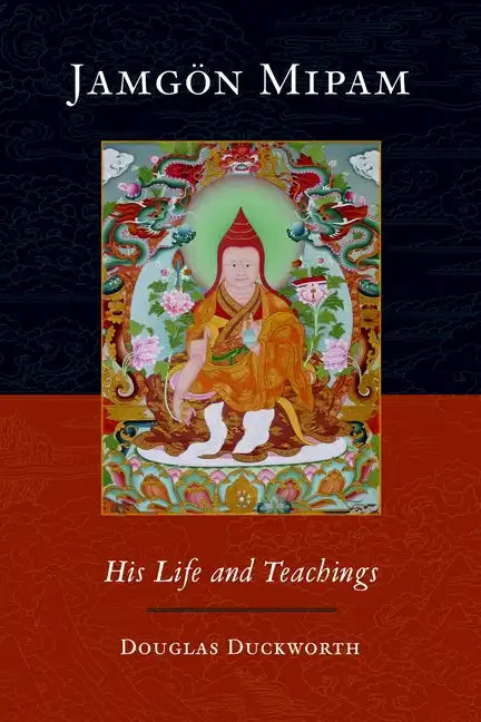 Jamgon Mipam: His Life and Teachings - Paperback