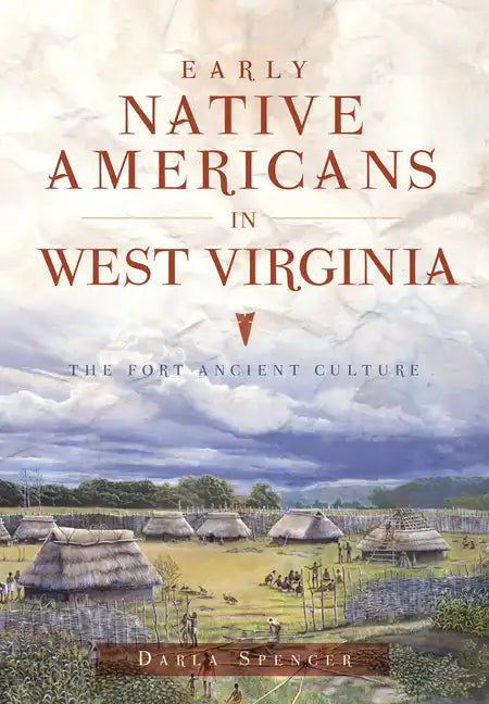Early Native Americans in West Virginia: The Fort Ancient Culture - Paperback