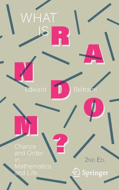 What Is Random?: Chance and Order in Mathematics and Life - Paperback
