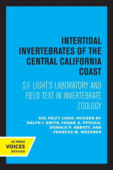 Intertidal Invertebrates of the Central California Coast: S.F. Light's Laboratory and Field Text in Invertebrate Zoology - Paperback