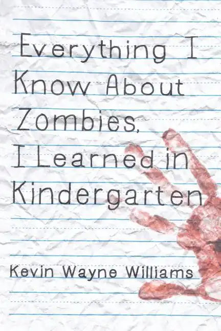 Everything I Know about Zombies, I Learned in Kindergarten - Paperback