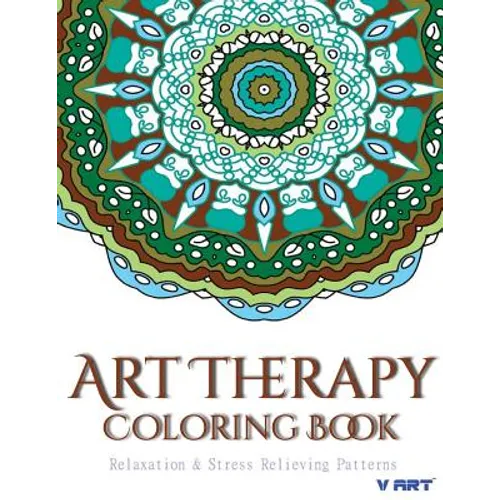 Art Therapy Coloring Book: Art Therapy Coloring Books for Adults: Stress Relieving Patterns - Paperback