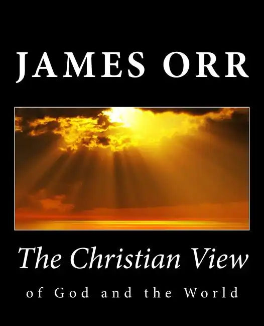 The Christian View of God and the World - Paperback