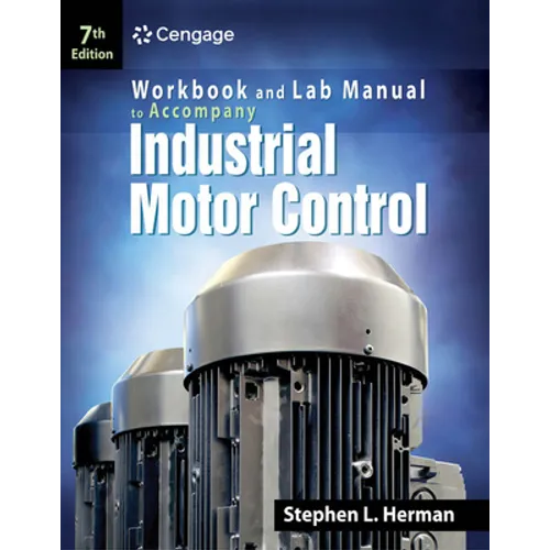 Industrial Motor Control: Workbook and Lab Manual - Paperback