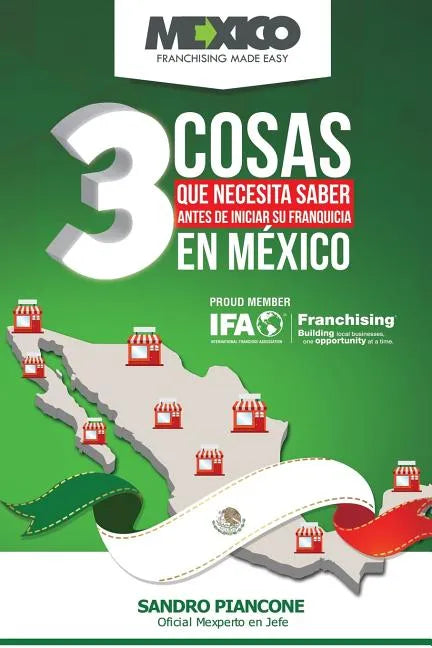 Las 3 Cosas Que Necesita Saber Antes De Iniciar Su Franquicia En México - Paperback