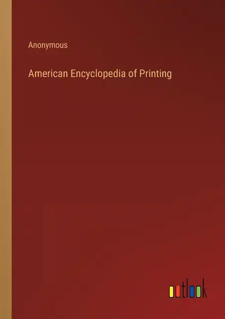 American Encyclopedia of Printing - Paperback