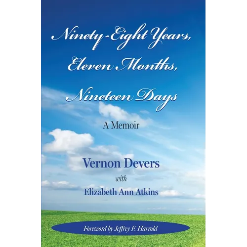 Ninety-Eight Years, Eleven Months, Nineteen Days: A Memoir - Paperback