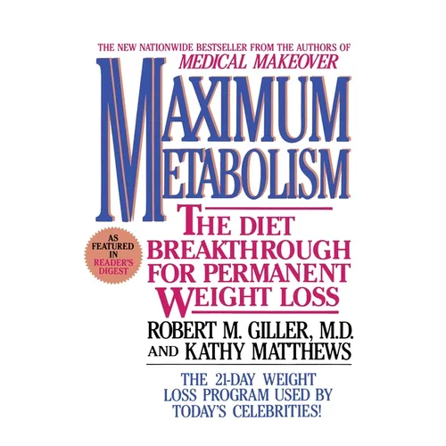 Maximum Metabolism: The Diet Breakthrough for Permanent Weight Loss - Paperback