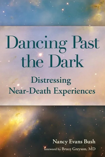 Dancing Past the Dark: Distressing Near-Death Experiences - Paperback