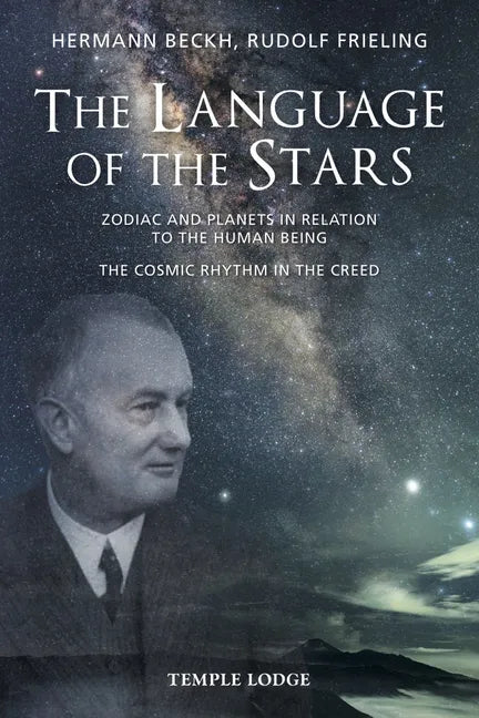 The Language of the Stars: Zodiac and Planets in Relation to the Human Being: The Cosmic Rhythm in the Creed - Paperback