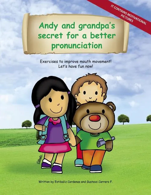Andy and grandpa´s secret for a better pronunciation: Exercises to improve mouth movement! - Paperback