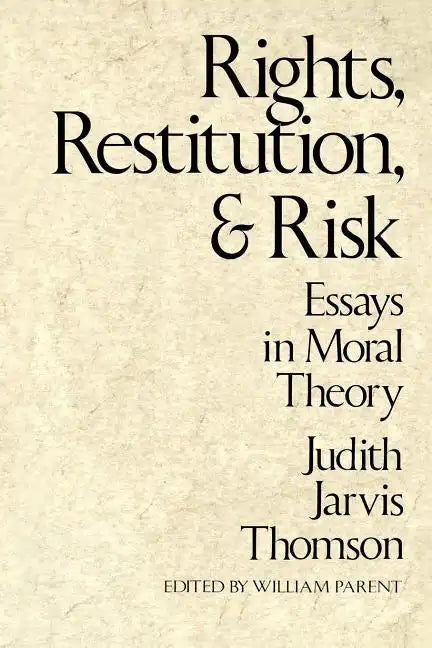 Rights, Restitution, and Risk: Essays in Moral Theory - Paperback
