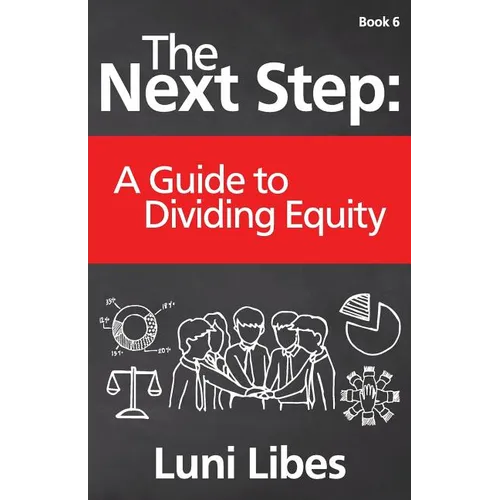 The Next Step: A Guide to Dividing Equity - Paperback