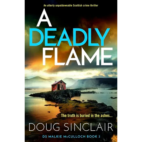 A Deadly Flame: An Utterly Unputdownable Scottish Crime Thriller - Paperback