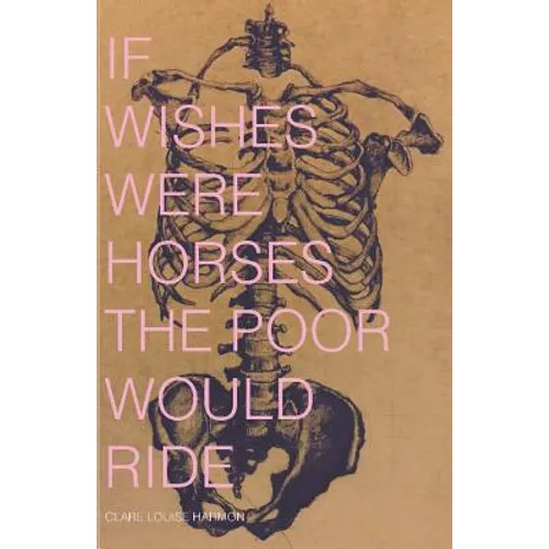 If Wishes Were Horses the Poor Would Ride - Paperback