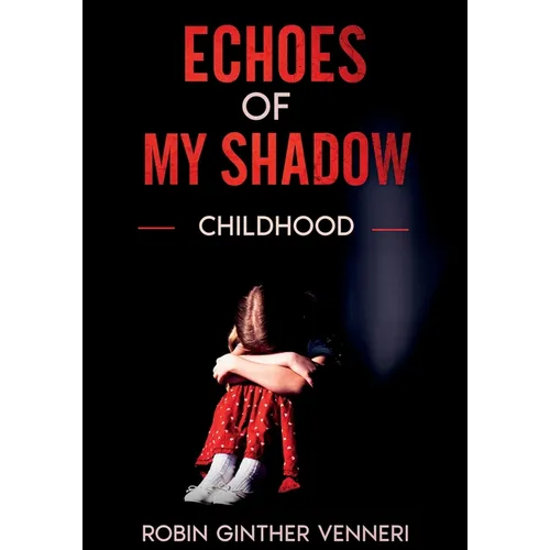 Echoes of My Shadow: A Self-Help Guide to Shadow Work - Paperback