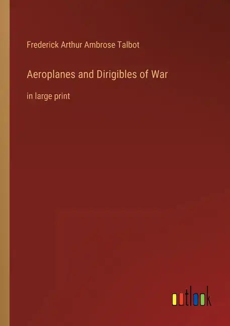 Aeroplanes and Dirigibles of War: in large print - Paperback