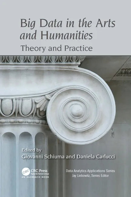 Big Data in the Arts and Humanities: Theory and Practice - Paperback