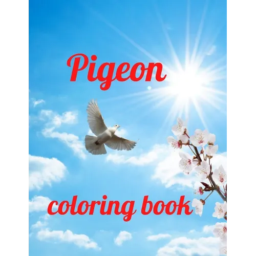 Pigeon coloring book: A Coloring Book of 35 Unique Stress Relief pigeon Coloring Book Designs Paperback - Paperback